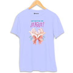 Can't Wait to be your MOM T-Shirt