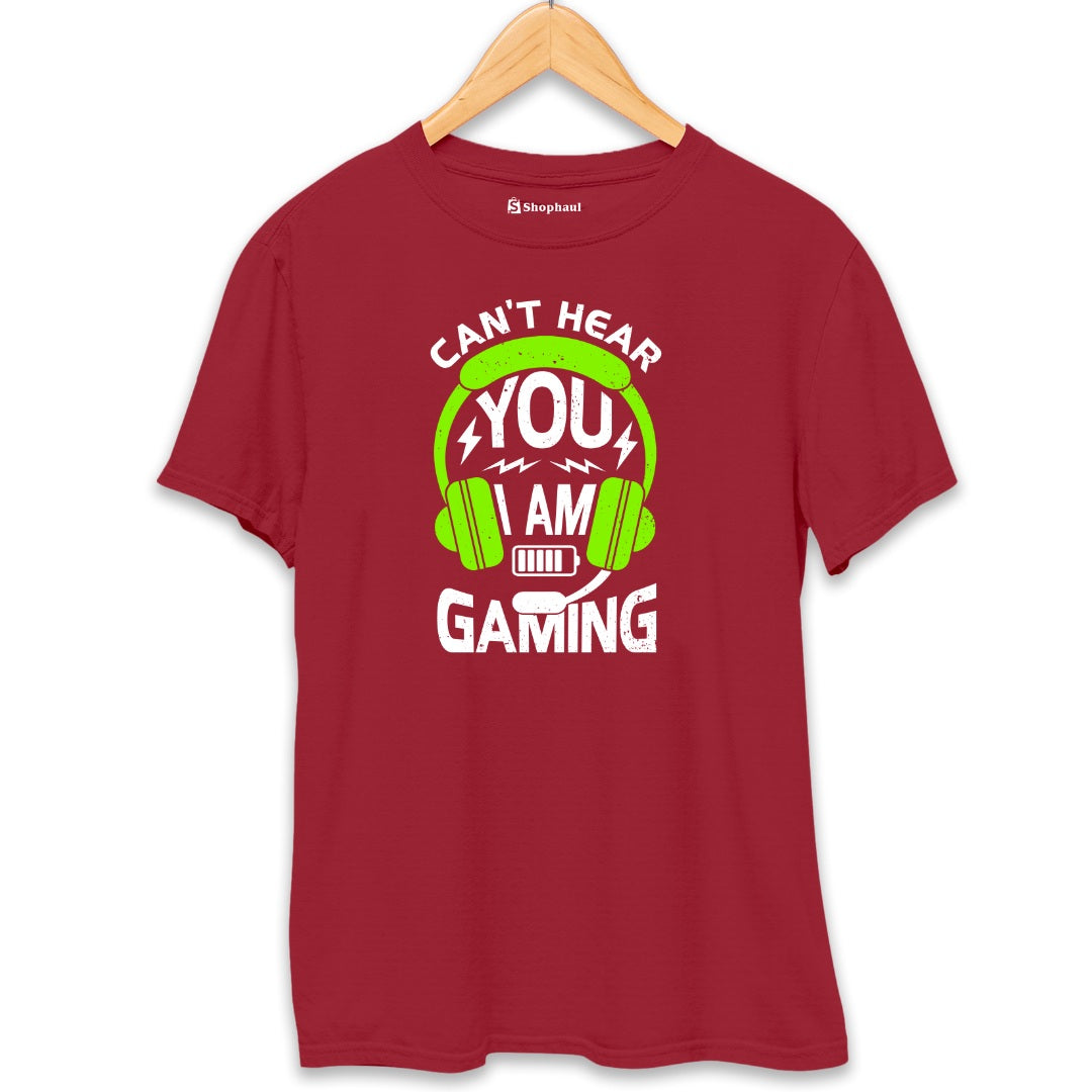 Can't Hear You I'am Gaming T-Shirt