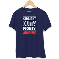 Stright Outta Money Dad T-Shirt