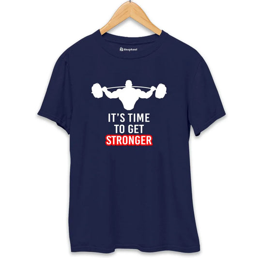 Its Time to Get Stronger Gym T-Shirt