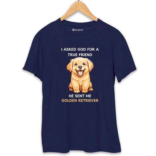 I Asked God for True Friend Dog T-Shirt