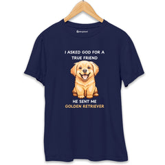 I Asked God for True Friend Dog T-Shirt