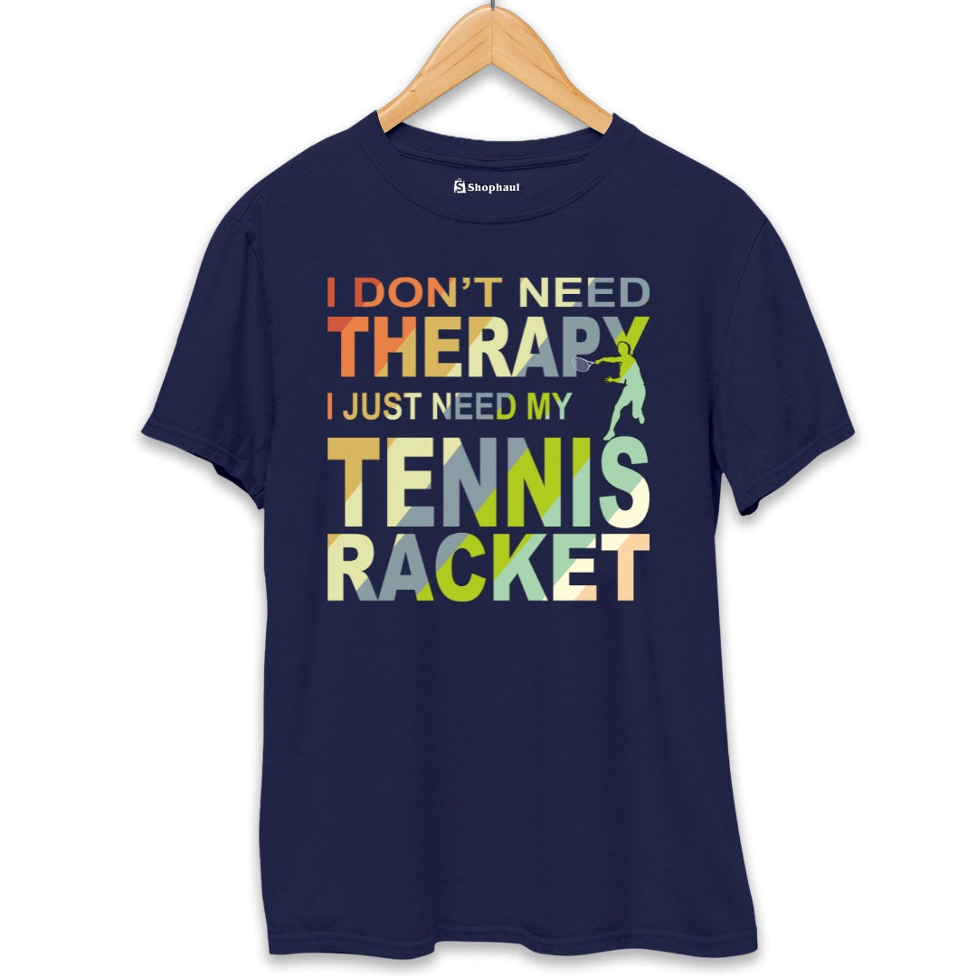 I Don't Need Therapy Tennis T-Shirt (Clearance Sale)