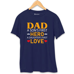 Dad is a Son's First Hero Daughter's First Love T-Shirt
