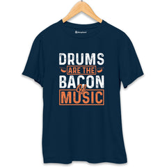 Drums are the Bacons of Music T-Shirt
