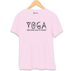 Yoga is About being Good T-Shirt