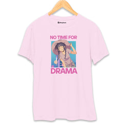No Time for Drama T-Shirt