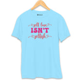 Selflove Isn't Selfish Love T-Shirt SkyBlue-XXL