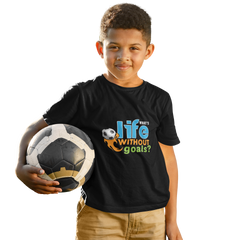 Kids What's Life without Goal T-Shirt