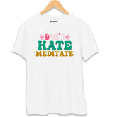 Don't Hate Meditate Yoga T-Shirt White-XXL
