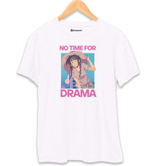 No Time for Drama T-Shirt
