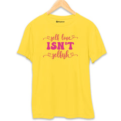 Selflove Isn't Selfish Love T-Shirt