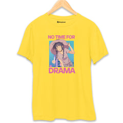No Time for Drama T-Shirt