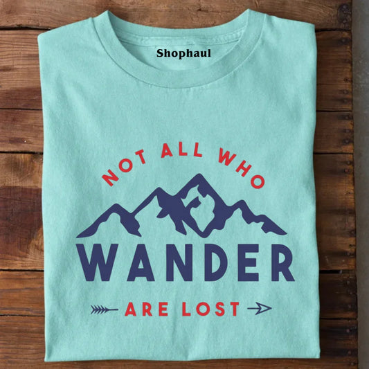 Not all who wander are Lost travel T-Shirt 