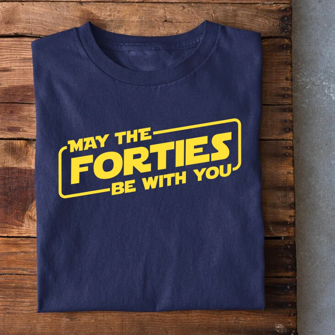 May the Forties be with you T-Shirt