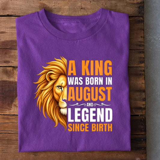 A King was born in August T-Shirt