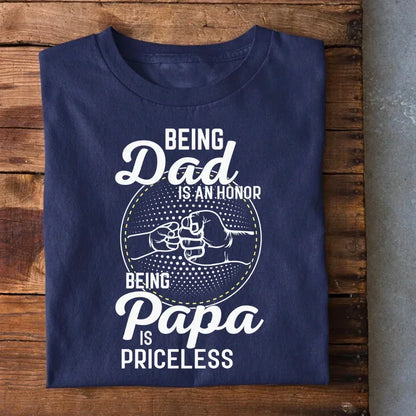 Being Dad is an Honor T-Shirt