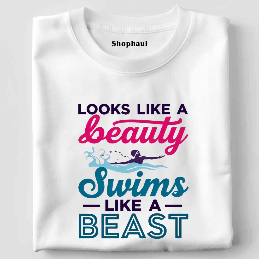 Looks like Beauty Swims like a Beast T-Shirt