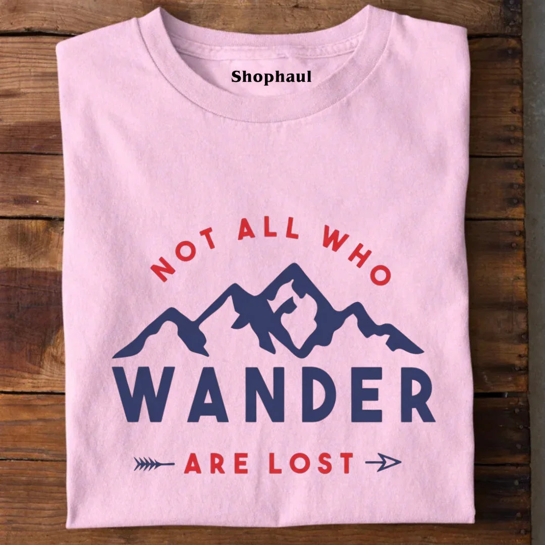 Not all who wander are Lost travel T-Shirt 