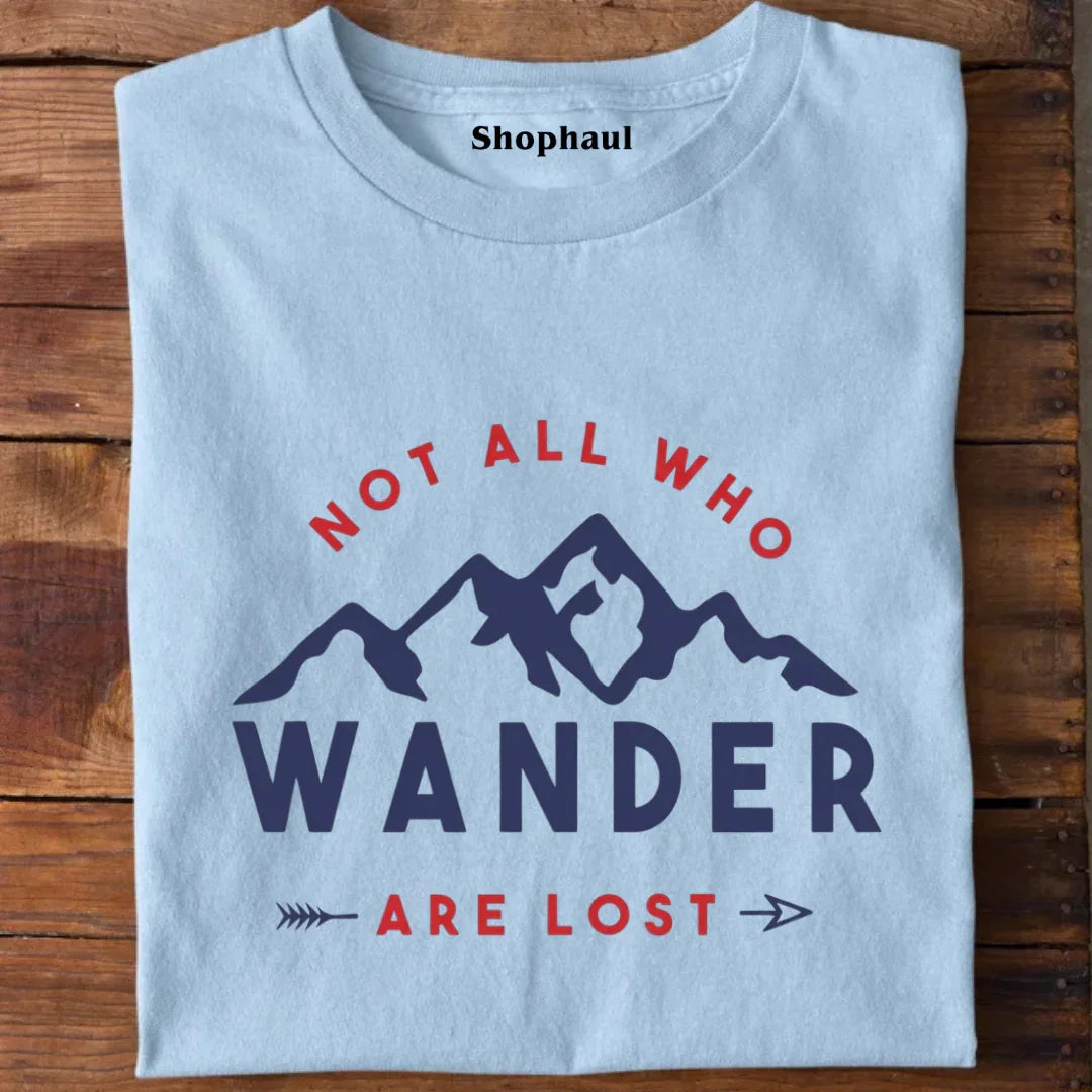 Not all who wander are Lost travel T-Shirt 