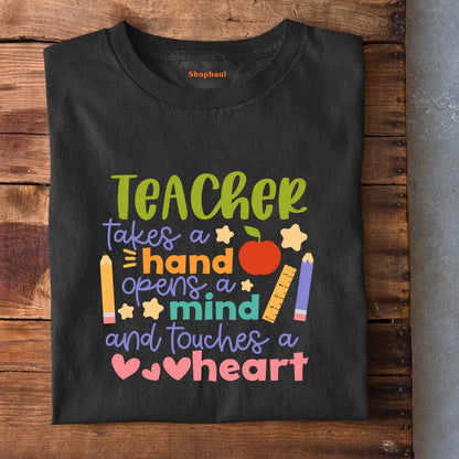 Teacher Opend aMind and Touches Heart T-Shirt