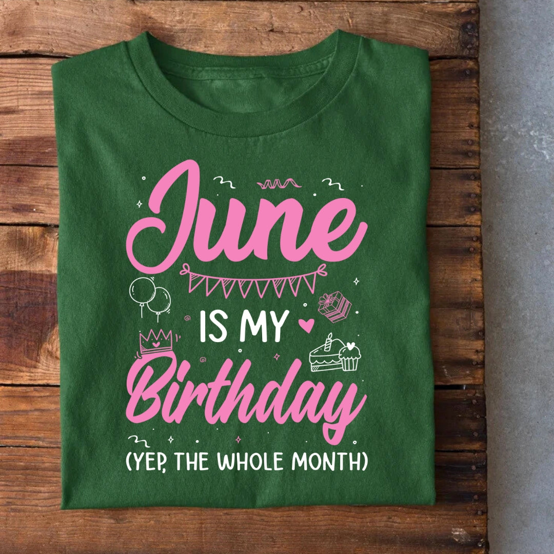 June is my Birthday Month T-Shirt