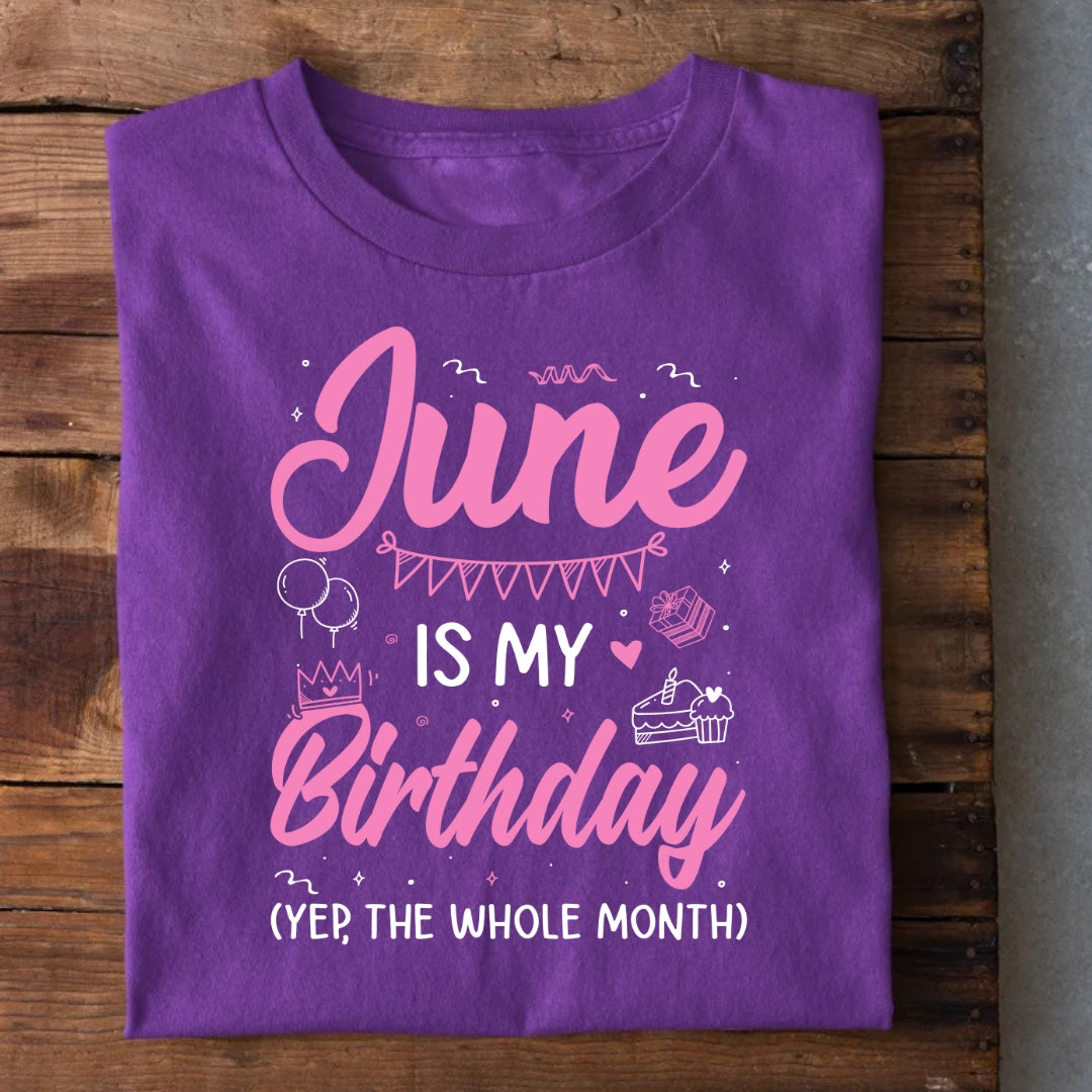 June is my Birthday Month T-Shirt