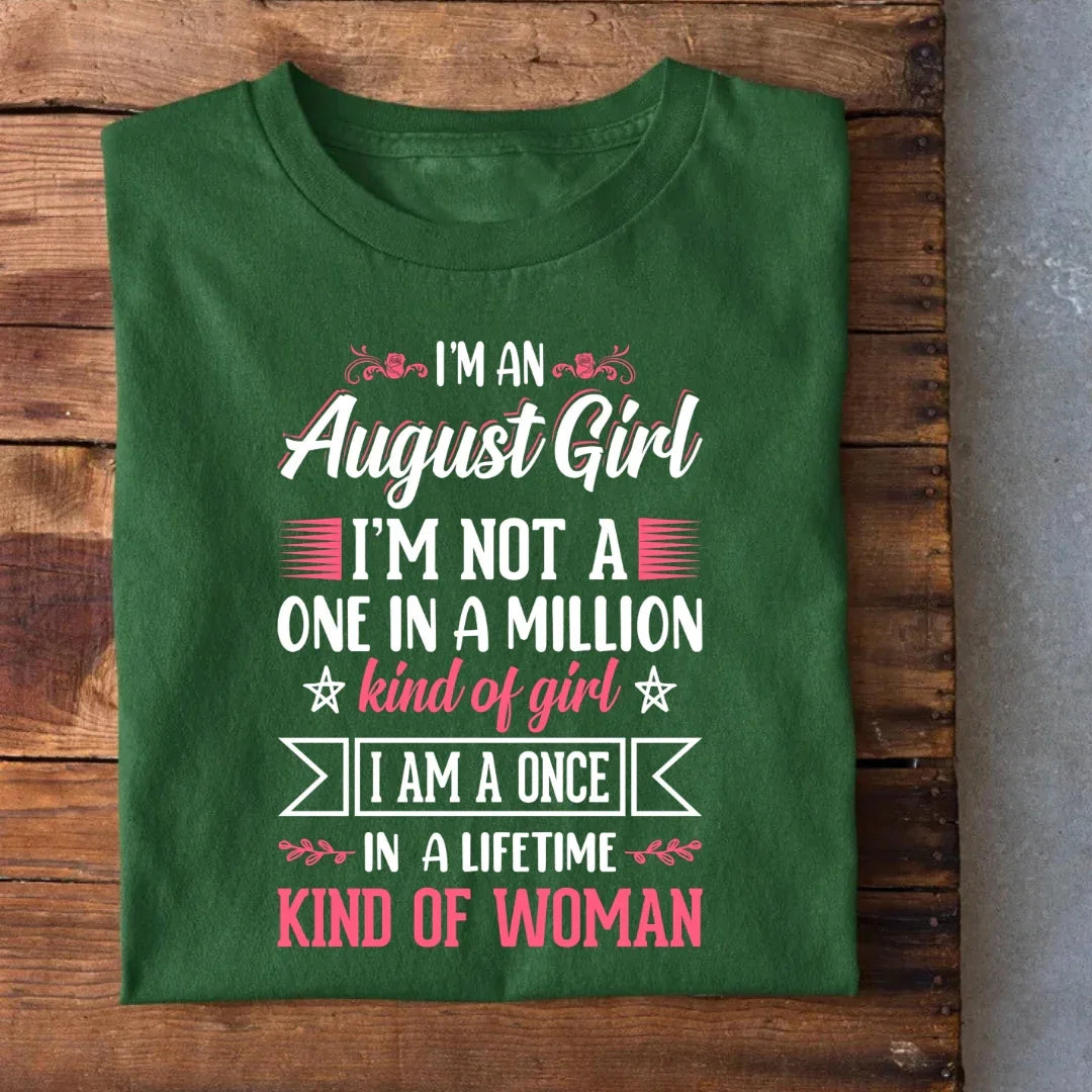 August Girl once in a Lifetime kind Women T-Shirt