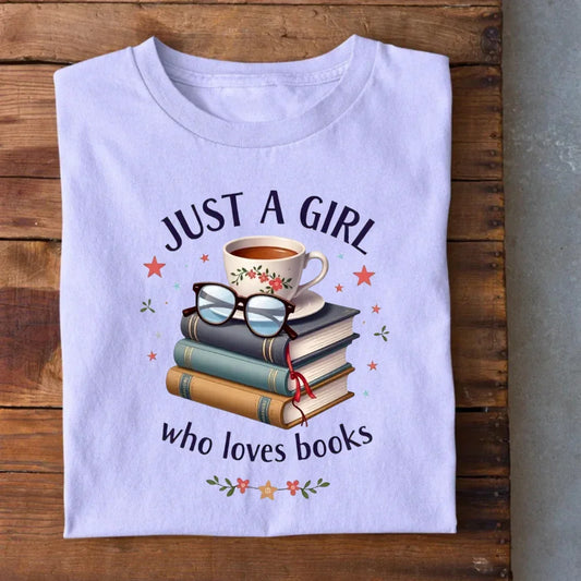 Just a Girl who loves Books T-Shirt