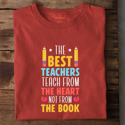 Best Teachers Teach From the Heart T-Shirt