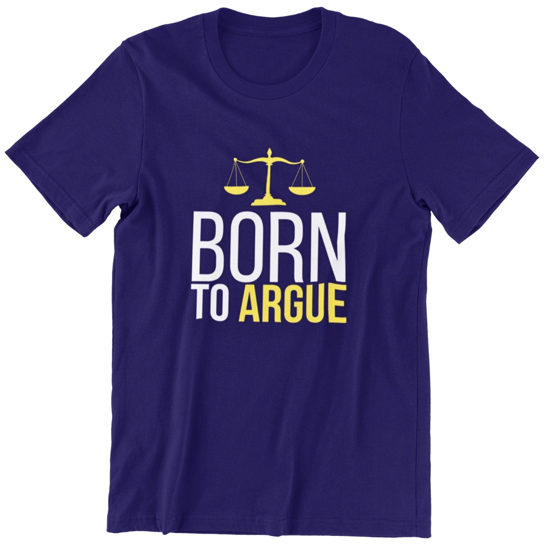 Born to Argue Lawyer T-Shirt