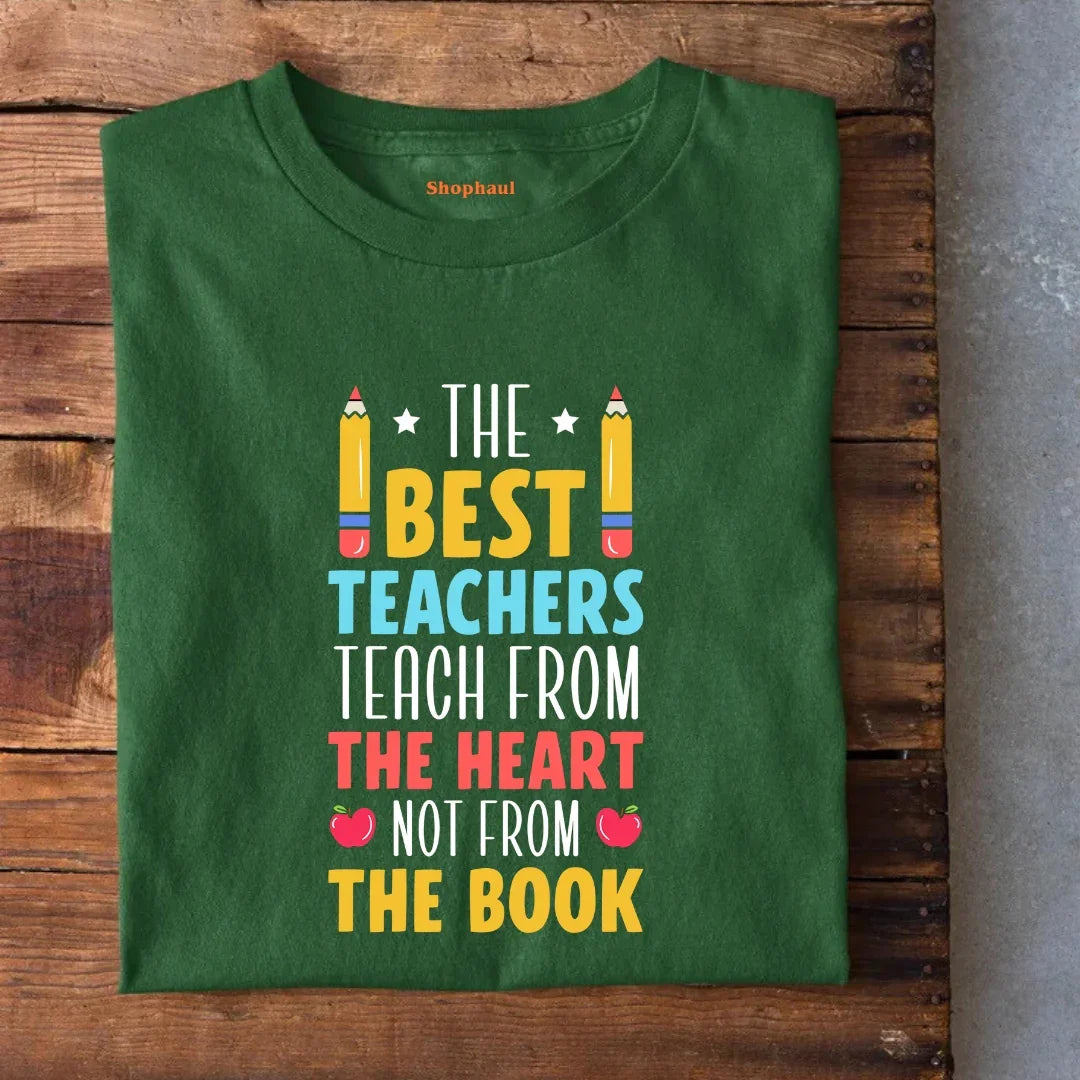 Best Teachers Teach From the Heart T-Shirt