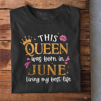 Queen Born in June Living Best Life T-Shirt