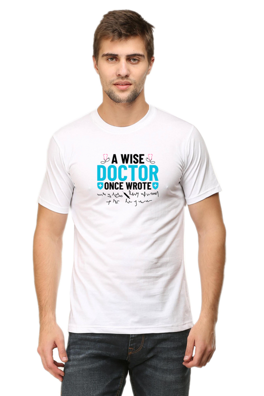 A Wise Doctor once Wrote T-Shirt