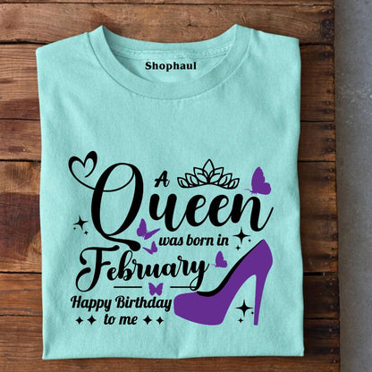 Queen was born in February T-Shirt