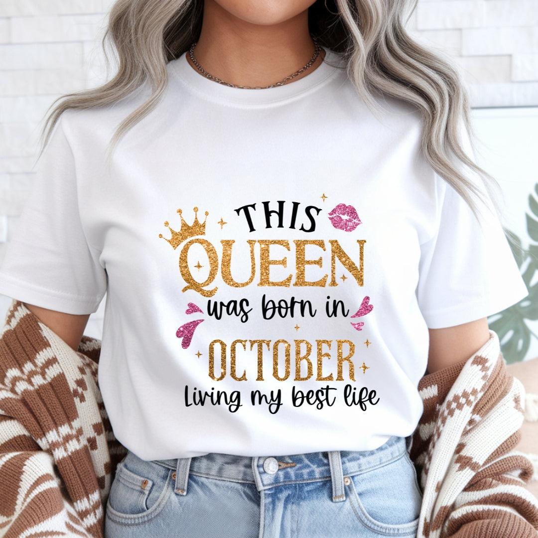 Queen Born in October Living Best Life T-Shirt