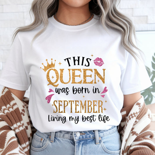 Queen Born in September Living Best Life T-Shirt
