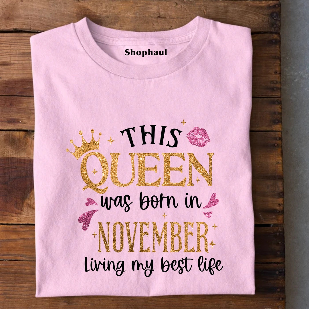 Queen Born in November Living Best Life T-Shirt
