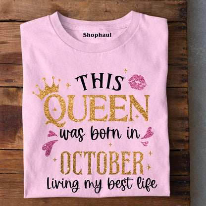 Queen Born in October Living Best Life T-Shirt
