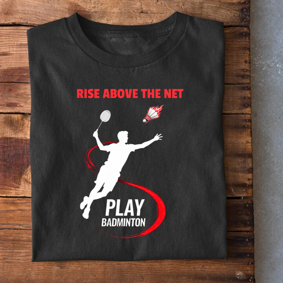 Rise Above the Net Badminton T-Shirt