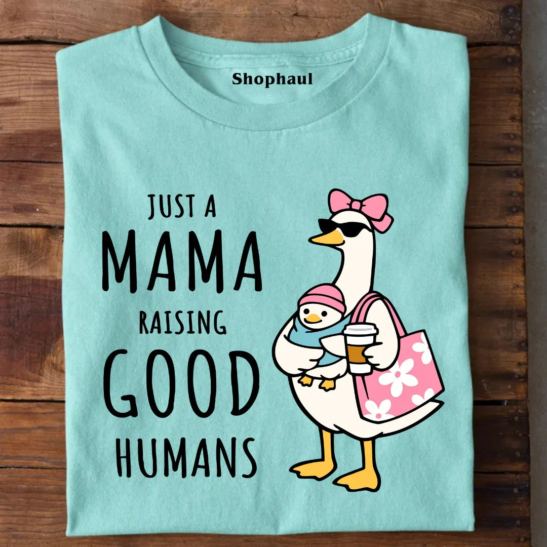 Mama Raising good Humans T-Shirt 
