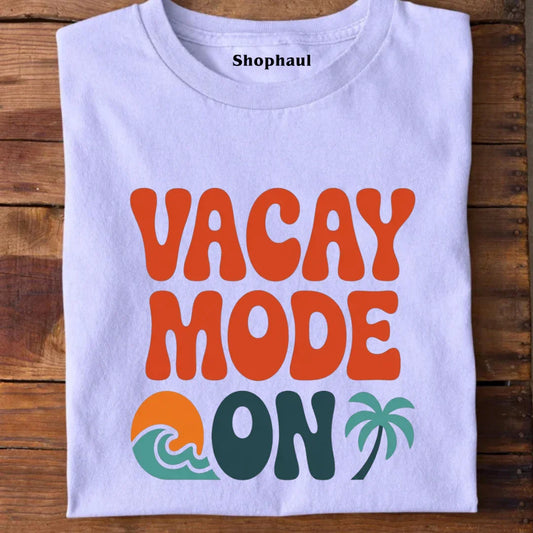 Vacay Mode On T-Shirt 