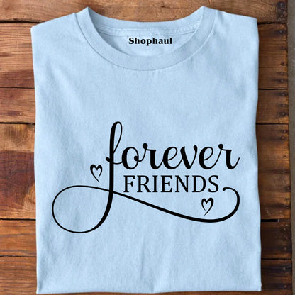 Friends Forever T-Shirt | Matching Friends T-Shirt best friend t shirts, bff t shirts, friends forever t shirt, friends tshirt, matching shirts for friends, t shirt for group of friends
