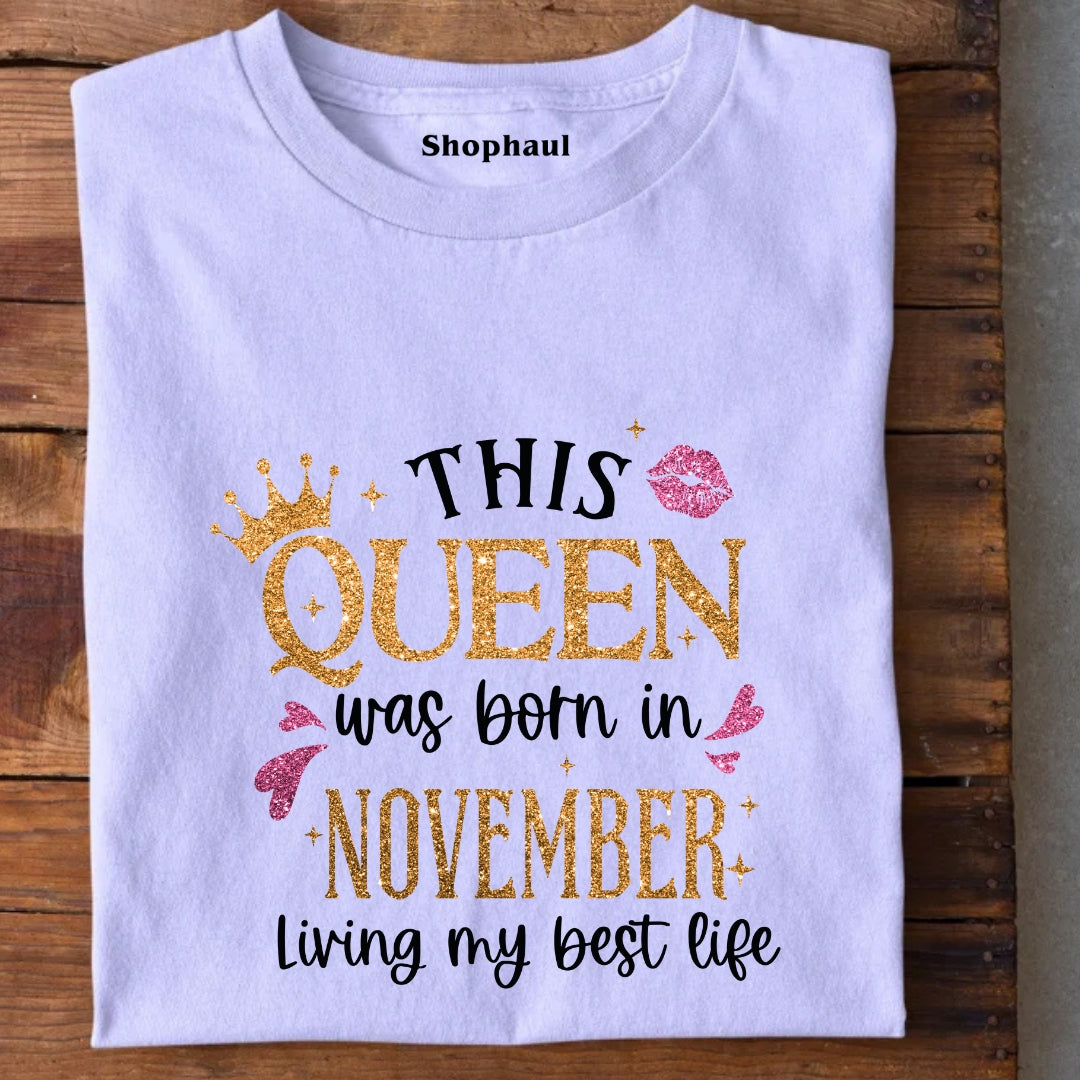 Queen Born in November Living Best Life T-Shirt
