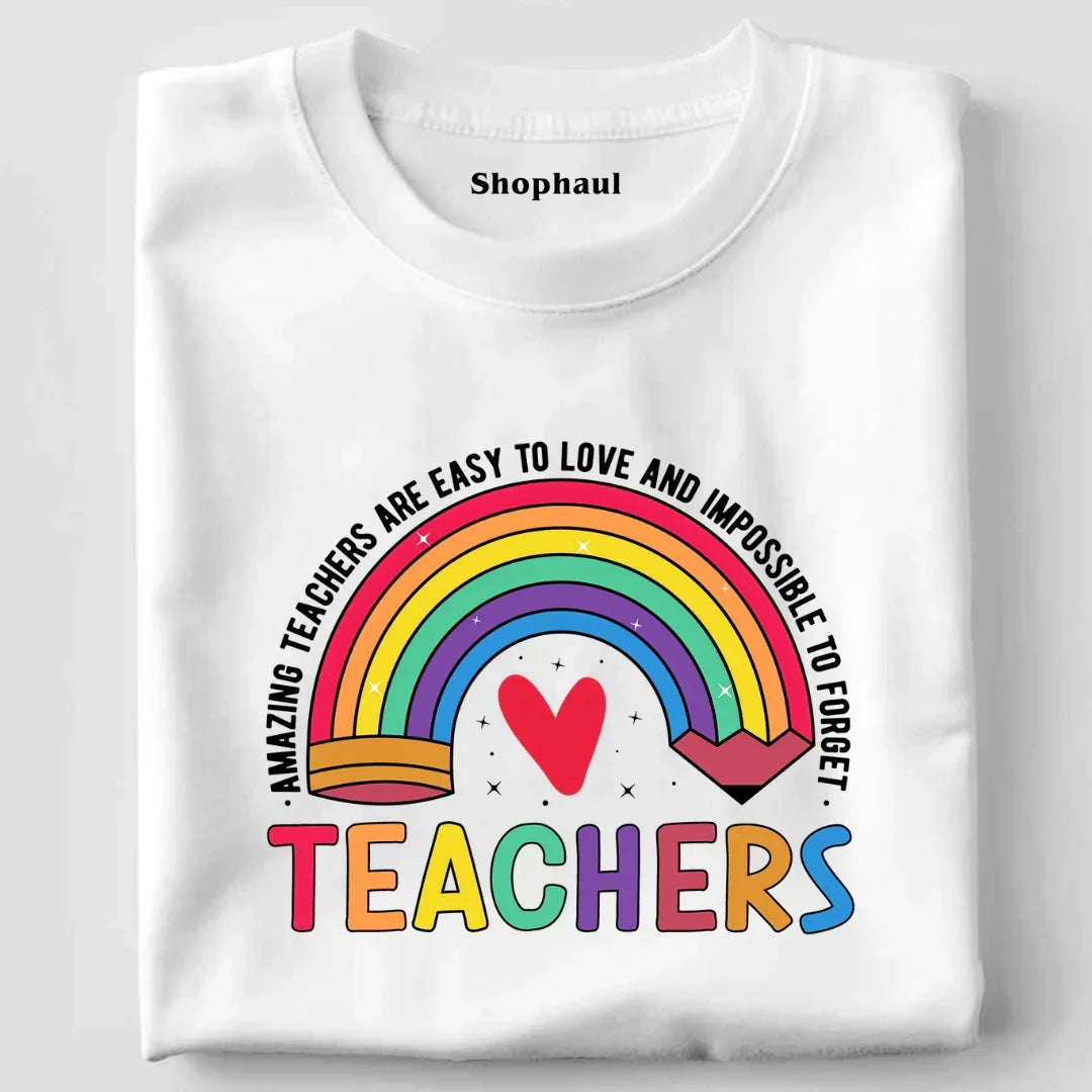 Amazing Teachers are easy to Love T-Shirt