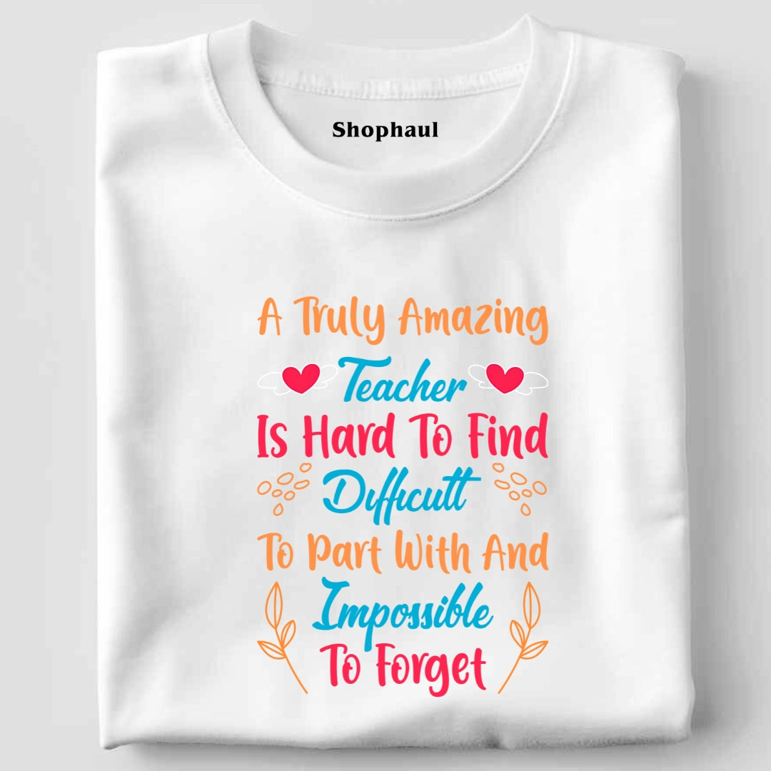 Truly Amazing Teacher is Hard to Find T-Shirt
