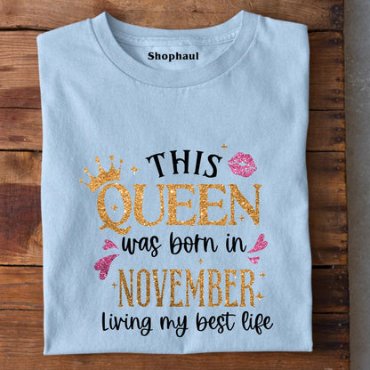 Queen Born in November Living Best Life T-Shirt