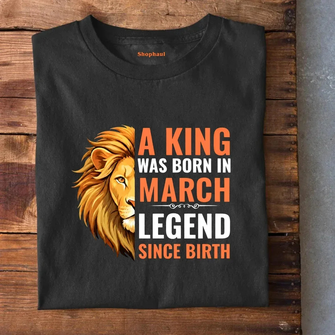 King was Born in March T-Shirt