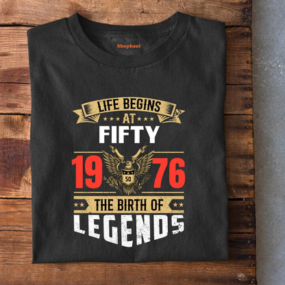 Life Begins at 50 | 1976 Birth of Legends T-Shirt
