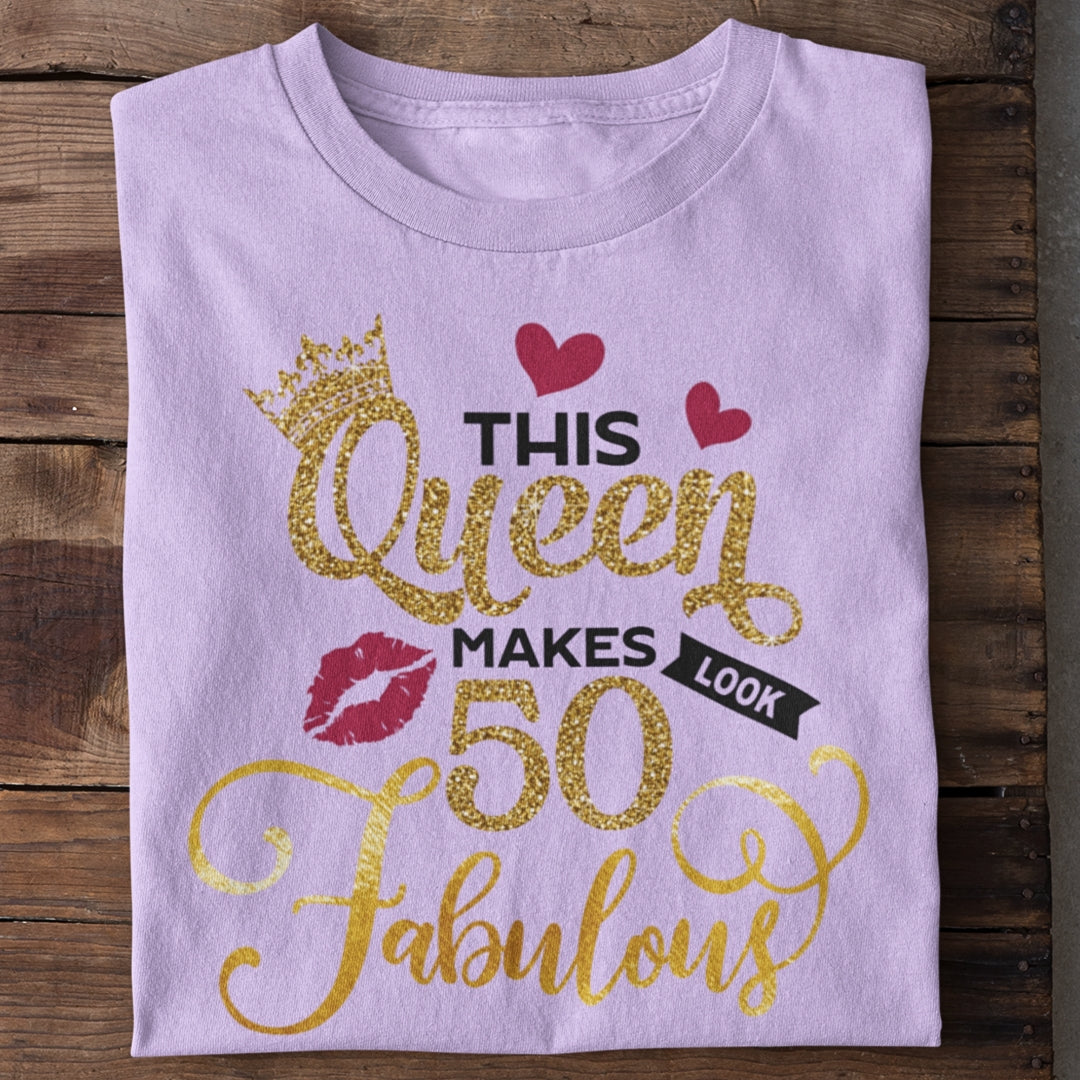 This Queen Makes 50 Looks Fabulous Birthday T-Shirt Gift